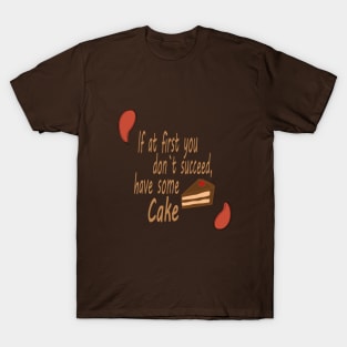 Have some cake T-Shirt